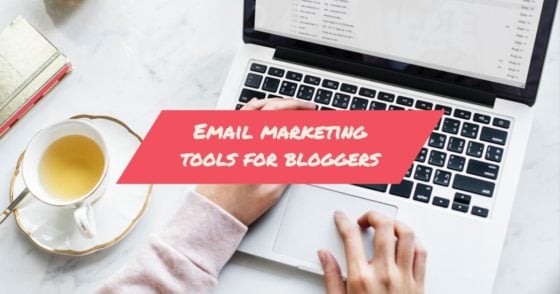 The Best Email Marketing Tools For Bloggers