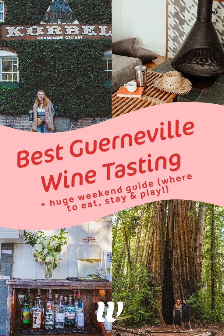 6 Guerneville Wineries + HUGE Weekend Guide (Where to Eat, Stay, Play