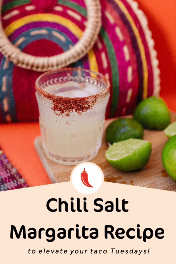 Easy Chili Salt Margarita Recipe (To Elevate Your Taco Tuesday Night!)