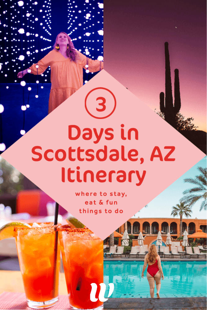 A Weekend in Scottsdale  Itinerary + What to do in Scottsdale AZ