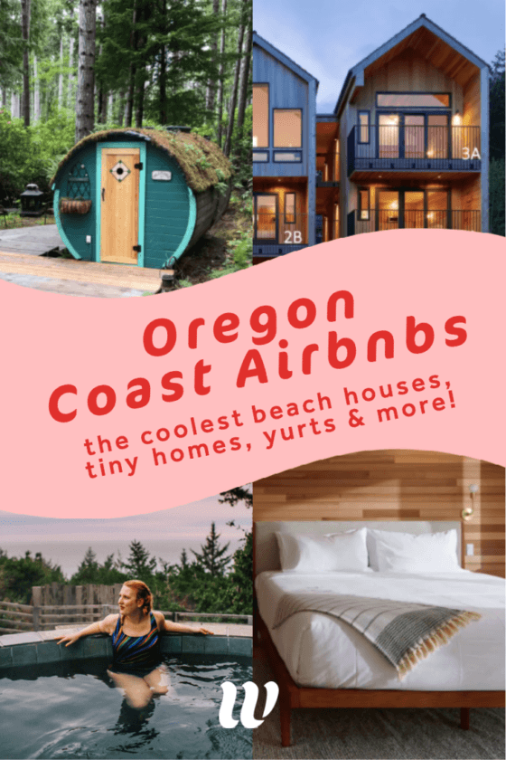 12 Insanely Unique Airbnbs On The Oregon Coast