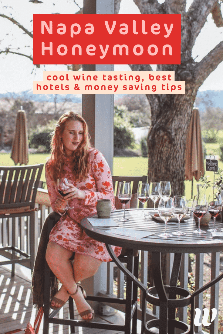 Napa Valley Honeymoon Ideas For All Budgets (Best Hotels, Wineries