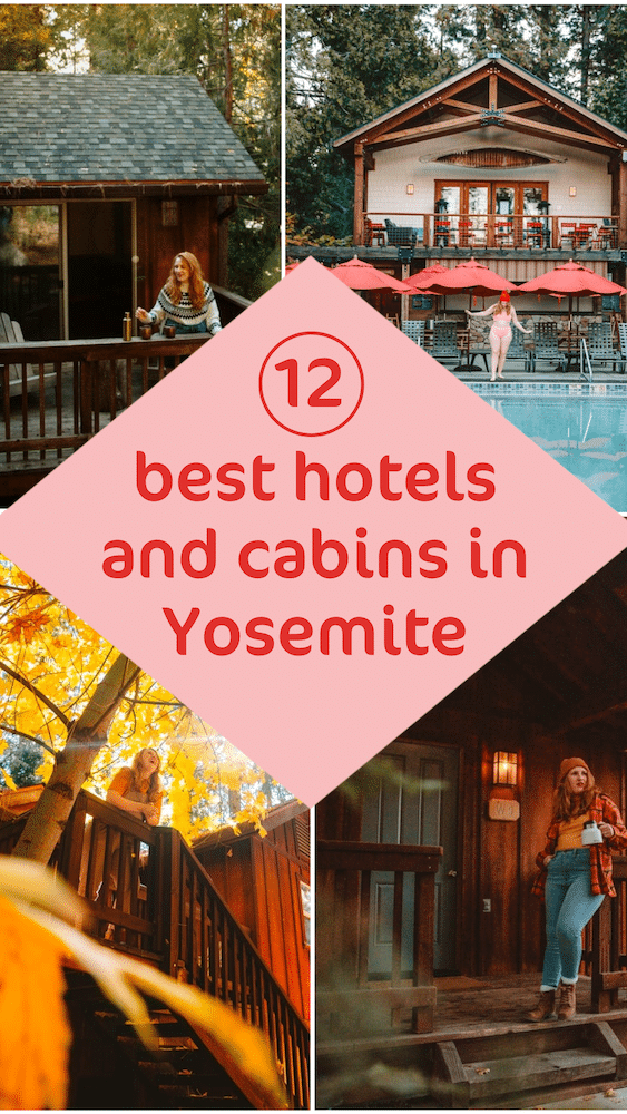 Where To Stay in Yosemite: 12 Best Hotels & Cabins Near Park Entrances