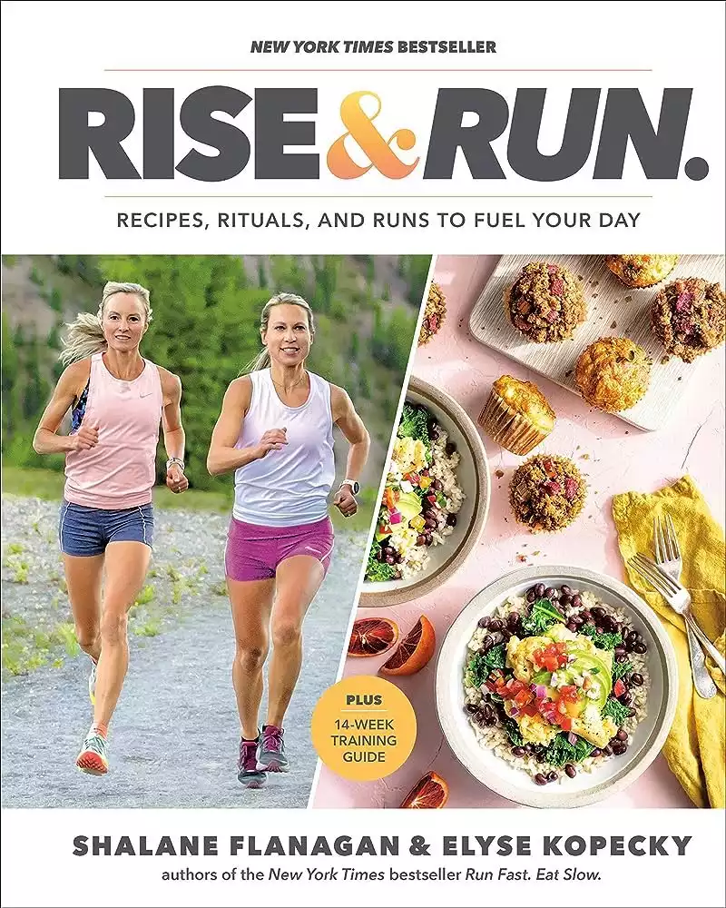 Rise and Run: Recipes, Rituals and Runs to Fuel Your Day