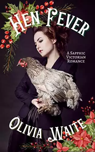 Hen Fever: A Sapphic Victorian Romance